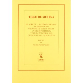 Obras de Tirso de Molina. Tomo VI: Comedias bucólicas y mitológicas